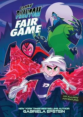 Danny Phantom: Fair Game - Gabriela Epstein