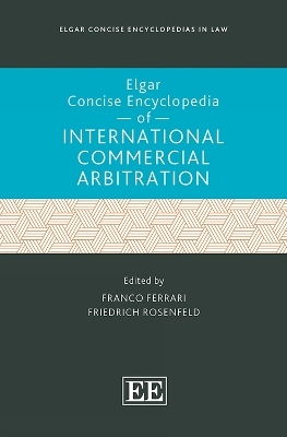 Elgar Concise Encyclopedia of International Commercial Arbitration