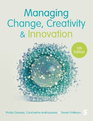 Managing Change, Creativity and Innovation - Patrick Dawson, Costas Andriopoulos, Steven Pattinson