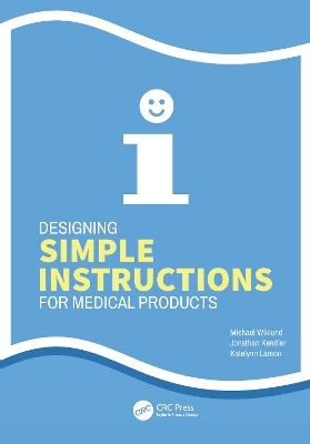Designing Simple Instructions for Medical Products - Michael Wiklund, Jonathan Kendler, Katelynn Larson