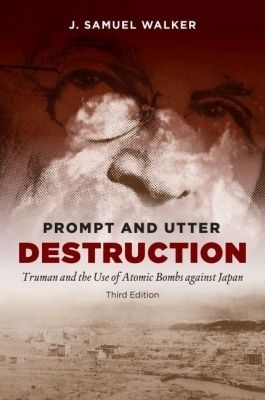 Prompt and Utter Destruction - J. Samuel Walker