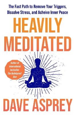 Heavily Meditated - Dave Asprey