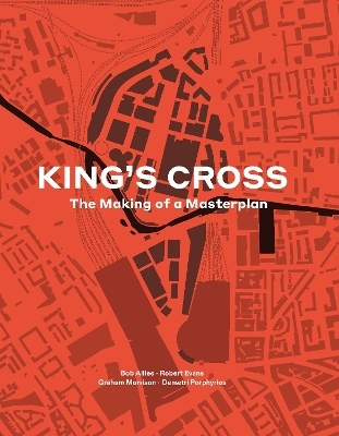 King's Cross - Bob Allies, Robert Evans, Graham Morrison, Demetri Porphyrios
