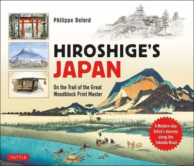 Hiroshige's Japan - Philippe Delord