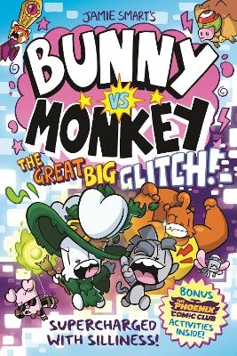 Bunny vs Monkey: The Great Big Glitch (a Phoenix Comic Book, from the multi-million-selling creative genius Jamie Smart) - Jamie Smart