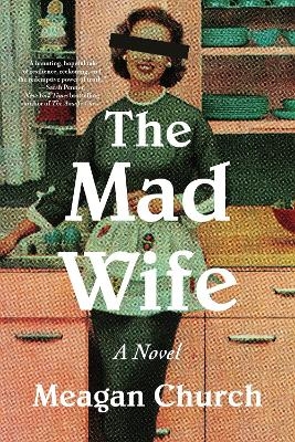 The Mad Wife - Meagan Church