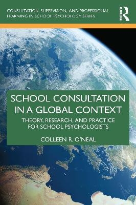 School Consultation in a Global Context - Colleen R. O'Neal