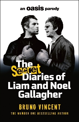 The Secret Diaries of Liam and Noel Gallagher