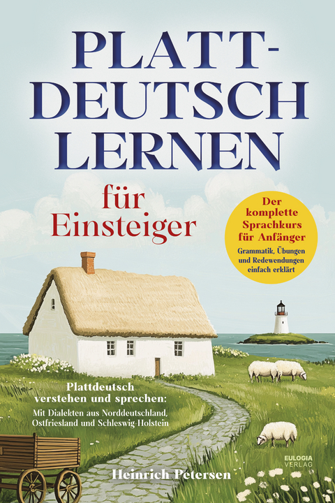 Plattdeutsch lernen f&uuml;r Einsteiger - Heinrich Petersen