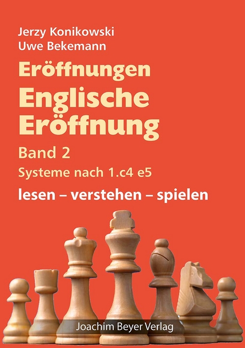 Eröffnungen - Englische Eröffnung - Systeme nach 1. c4 e5 - Jerzy Konikowski, Uwe Bekemann