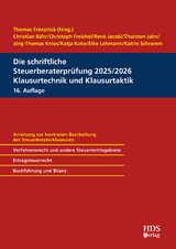 Die schriftliche Steuerberaterpr&uuml;fung 2025/2026 Klausurtechnik und Klausurtaktik - Christoph Freichel, Ren&eacute; Jacobi, Thorsten Jahn, Thomas Knies, Katja Koke, Elke Lehmann, Katrin Schramm, Christian B&auml;hr