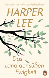 Das Land der s&uuml;&szlig;en Ewigkeit - Harper Lee