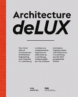 Architecture deLUX - Anneke Bokern, Beatrix Flagner, Jakub Gołębiewski, Werner Huber, Jean-Philippe Hugron, David Kasparek, Inês Moreira, Maik Novotny, Tom Ravenscroft, Christophe Van Gerrewey