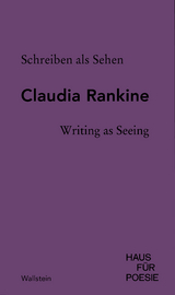 Schreiben als Sehen | Writing as Seeing - Claudia Rankine