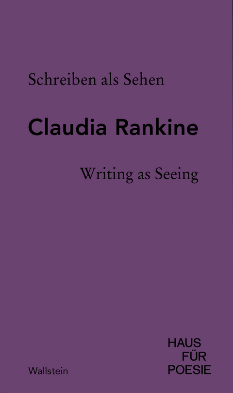 Schreiben als Sehen | Writing as Seeing - Claudia Rankine