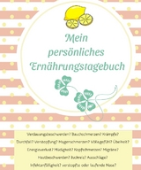Mein pers&ouml;nliches Ern&auml;hrungstagebuch - Jeannette Grametzki