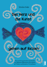 Das Herz und die Kunst gehen auf Reisen - Monika Hu&szlig;e