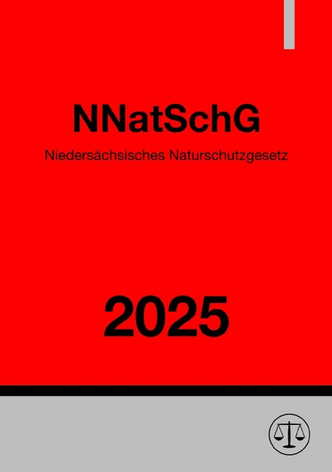 Nieders&auml;chsisches Naturschutzgesetz - NNatSchG 2025 - Ronny Studier
