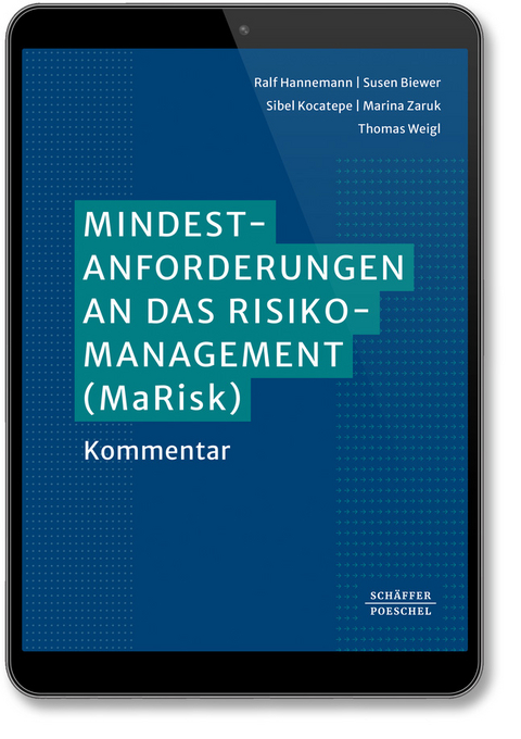 Mindestanforderungen an das Risikomanagement (MaRisk) - Ralf Hannemann, Susen Biewer, Sibel Kocatepe, Marina Zaruk, Thomas Weigl