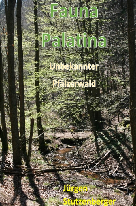 Fauna Palatina - J&uuml;rgen Stutzenberger