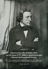 Friedrich Benedikt Wilhelm (1841) von Hermann (1795-1868) in multifunktionalen Diensten der bayerischen K&ouml;nige - Manfred Pix