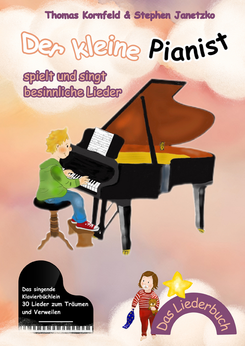 Der kleine Pianist spielt und singt besinnliche Lieder - Thomas Kornfeld, Stephen Janetzko