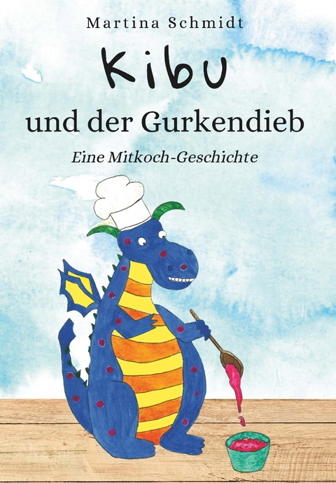 Kibu und der Gurkendieb - Martina Schmidt BSc