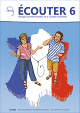 &Eacute;couter - &Uuml;bungen zum H&ouml;rverstehen im 6. Lernjahr Franz&ouml;sisch - Telje Bauer-Lodzinski, Laura Chiris, Julia Ferger, Friederike Leclair, Nicole Leurs, Thomas Pfister, Sebastian Steiger
