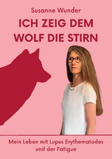 Ich zeig dem Wolf die Stirn - Susanne Wunder