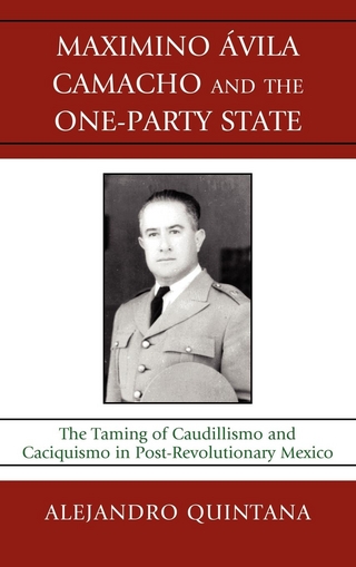 Maximino Avila Camacho and the One-Party State