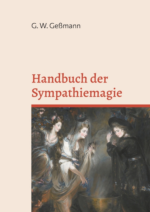 Handbuch der Sympathiemagie - Gustav Wilhelm Ge&szlig;mann