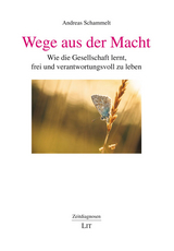 Wege aus der Macht - Andreas Schammelt