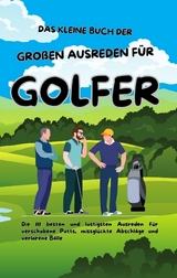 Das kleine Buch der großen Ausreden für Golfer - Michael Beutel