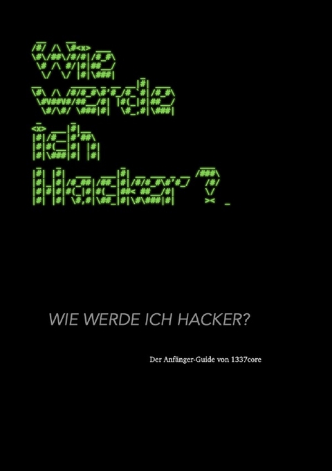 Wie werde ich Hacker? - 1337 Core