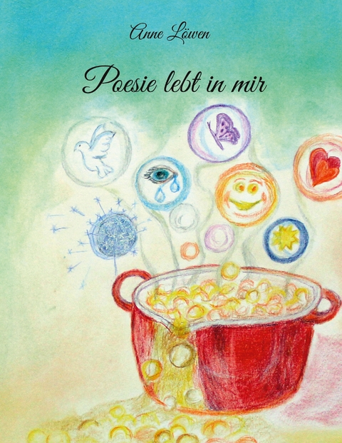 Poesie lebt in mir - Anne L&ouml;wen