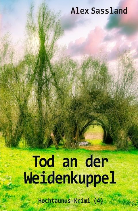 Tod an der Weidenkuppel - Alex Sassland