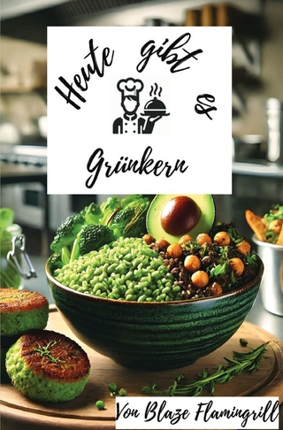 Heute gibt es - Grünkern