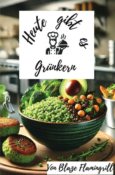 Heute gibt es - Gr&uuml;nkern - Blaze Flamingrill