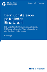 Definitionskalender polizeiliches Einsatzrecht - Borsdorff, Anke; Kastner, Martin