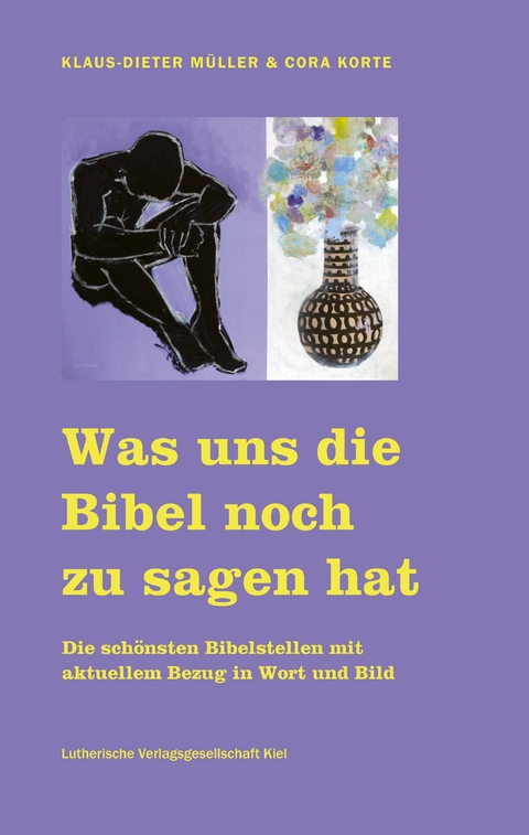 Was uns die Bibel noch zu sagen hat - Klaus-Dieter Müller