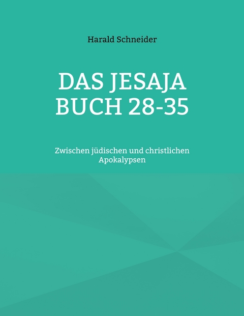 Das Jesaja Buch 28-35 - Harald Schneider