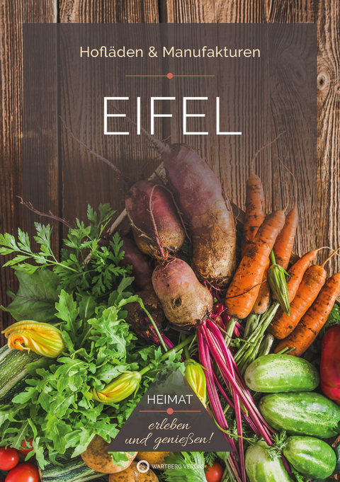 Eifel - Hofläden & Manufakturen - Ingrid Retterath