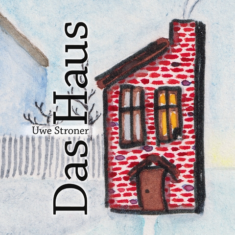 Das Haus (koloriert) - Uwe Stroner