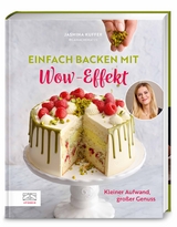 Einfach backen mit Wow-Effekt - Jasmina Kuffer