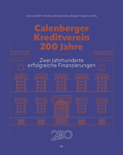 Calenberger Kreditverein - 200 Jahre - Johannes B&auml;hr, Andrea Schneider-Braunberger, Stephanie Tilly