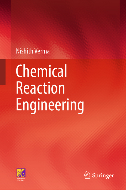 Chemical Reaction Engineering - Nishith Verma