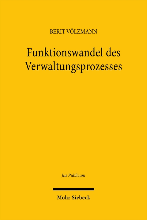 Funktionswandel des Verwaltungsprozesses - Berit V&ouml;lzmann