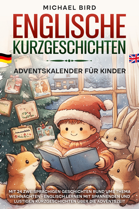 Englische Kurzgeschichten Adventskalender f&uuml;r Kinder - Michael Bird