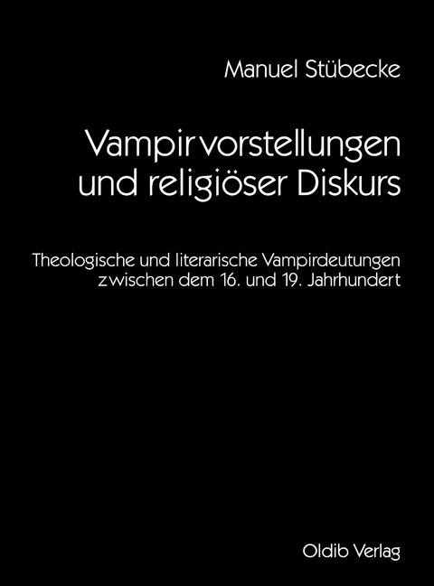 Vampirvorstellungen und religi&ouml;ser Diskurs - Manuel St&uuml;becke
