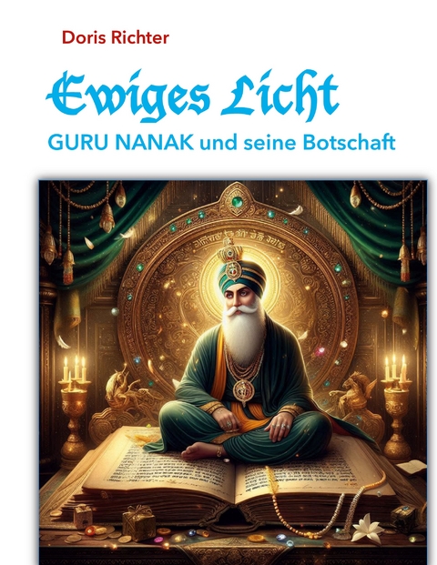 Ewiges Licht - GURU NANAK und seine Botschaft - Doris Richter
